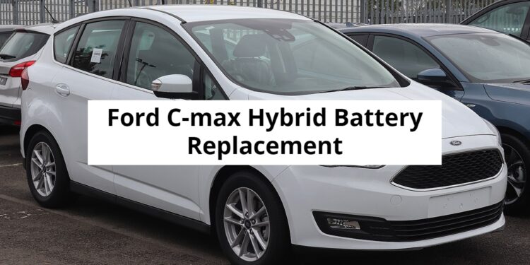 Ford C-max Hybrid Battery Replacement