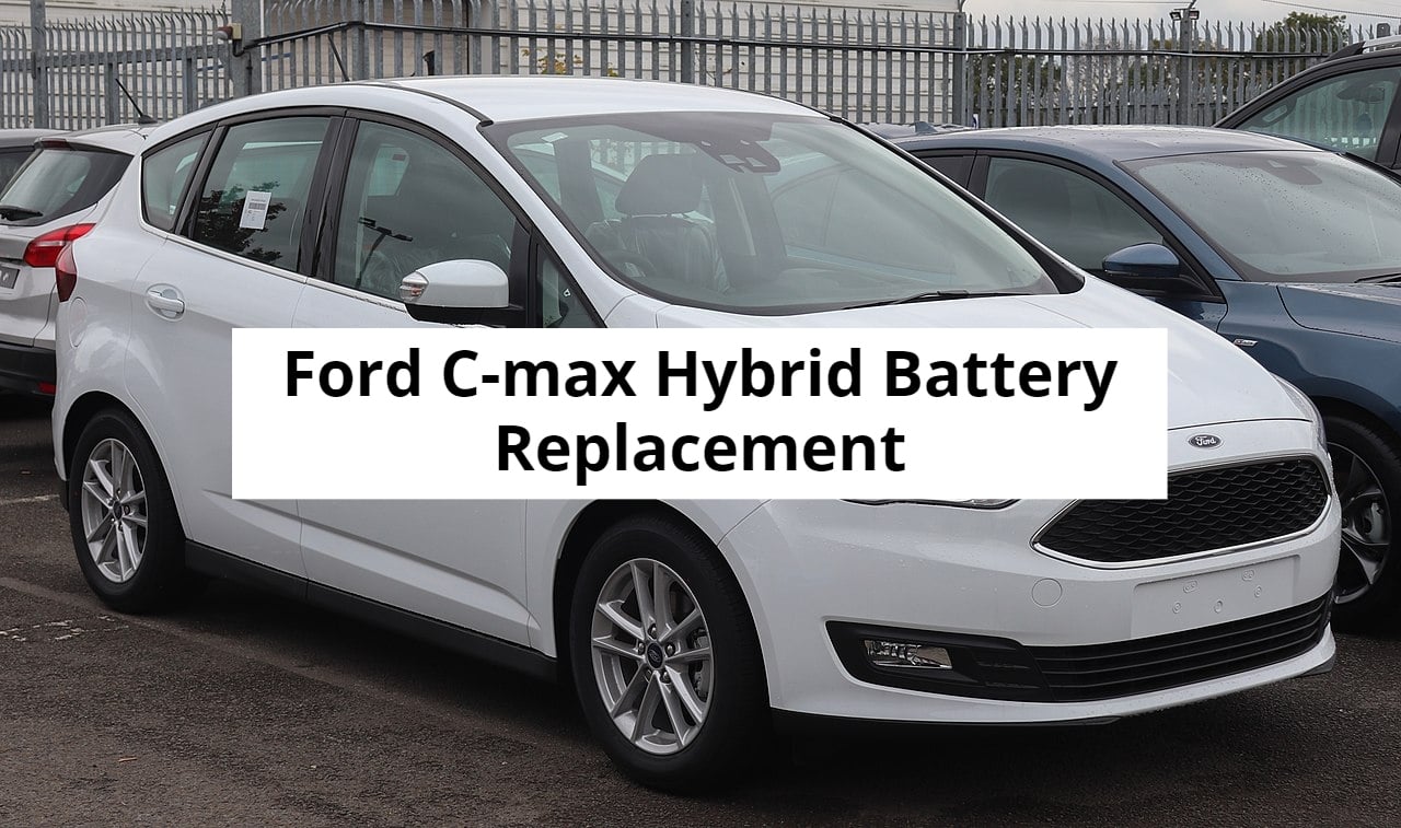 Ford C Max Hybrid Battery Replacement Evxplore