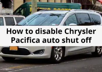 How to disable Chrysler Pacifica auto shut off